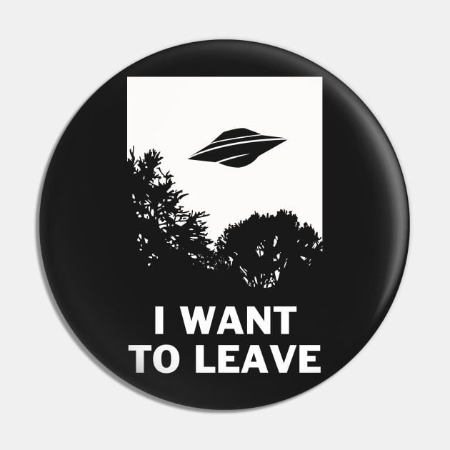 I Want To Leave Pin by dumbshirts