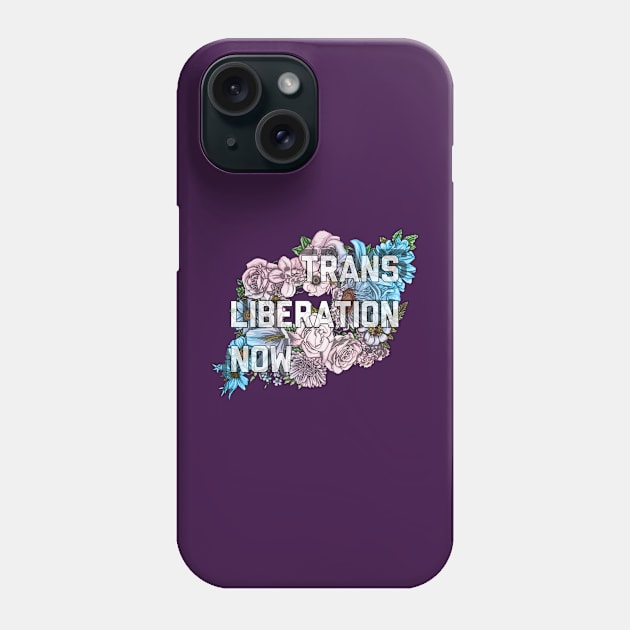 Trans Liberation Now Phone Case by Art by Veya