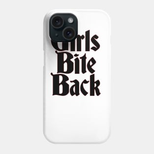 Girls Bite Back Phone Case