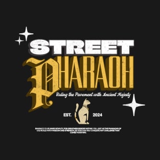 Street Pharaoh: Embrace Your Inner Majesty T-Shirt