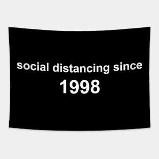 Social Distancing Since 1998 Tapestry