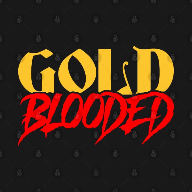 Gold Blooded by knnthmrctn