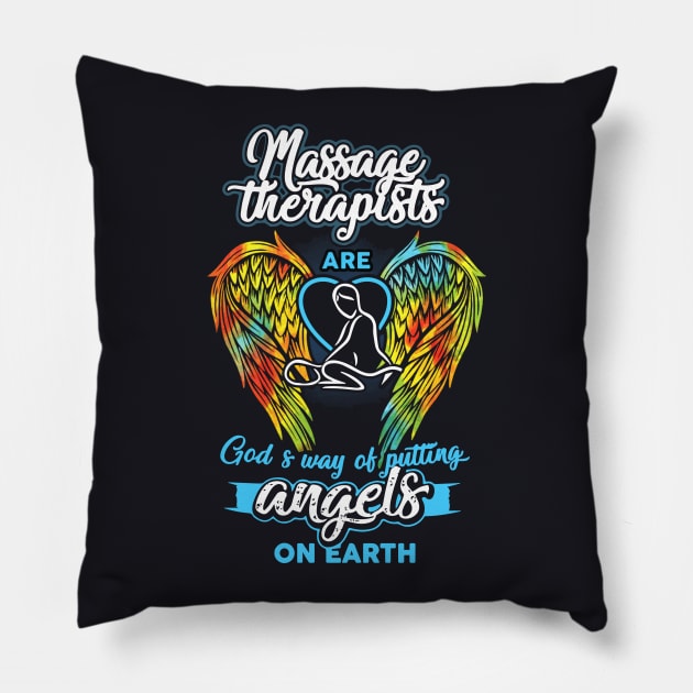 Massage Therapists Are God And Way Of Putting Angels On Earth Wife Pillow by dieukieu81