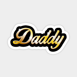 Daddy   - gold version Magnet