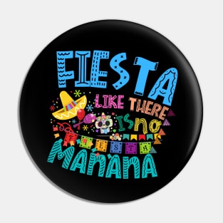 Fiesta Like There is no Manana Pin