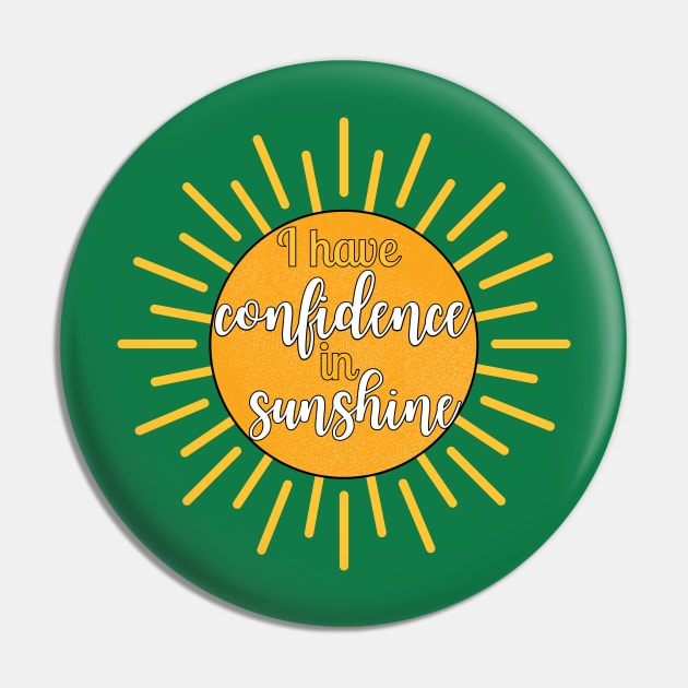 I Have Confidence in Sunshine - The Sound of Music Quote Pin by sammimcsporran