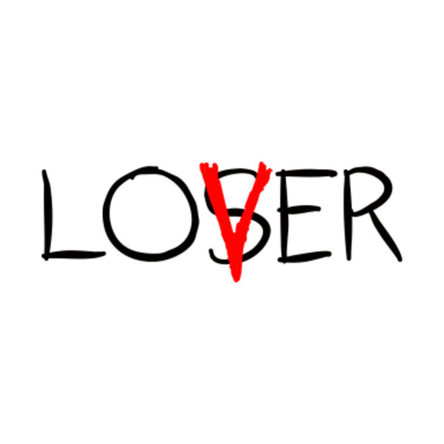 Lover, Not Loser - Losers Club - T-Shirt | TeePublic