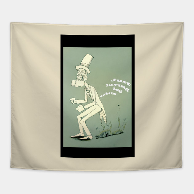 Laying Log Cabins President Tapestry Teepublic