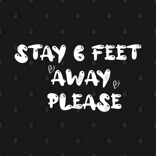 Please Stay 6 Feet Away - Social Distancing T-Shirt by krimaa