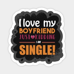 Funny I Am Single Magnet