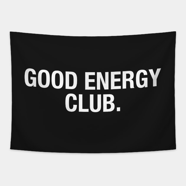 Good Energy Club Tapestry by CityNoir