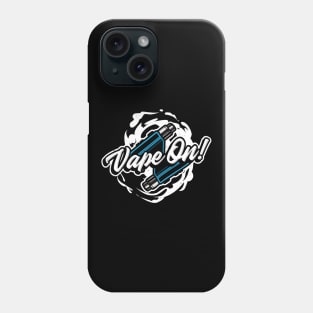 Vape On Vaping Lifestyle Vaper Phone Case