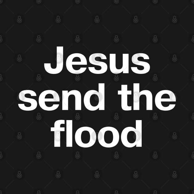 Jesus send the flood by TheBestWords