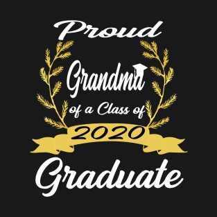 proud grandma of a class of 2020 graduate T-Shirt