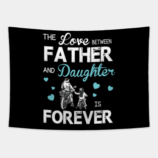 The Love Between Father And Daughter Forever Happy Mother Father Day Motorbiker Tapestry