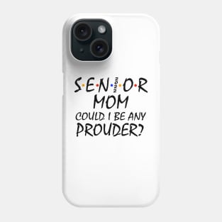 Proud Mom of a 2022 Senior Phone Case