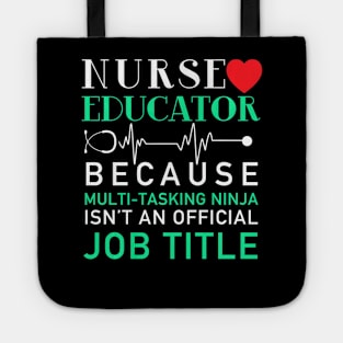 Nurse Educator Because Multi Tasking Ninja Isnt Job Tote