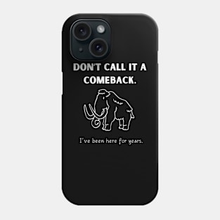 Wooly Mammouth Comeback Phone Case