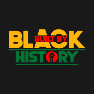 Built By Black History Juneteenth African American T-Shirt