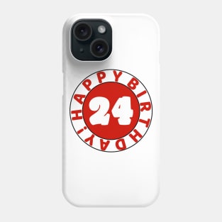 Happy 24th Birthday Phone Case