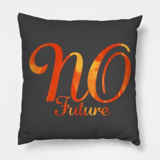 NO FUTURE (orange) Pillow