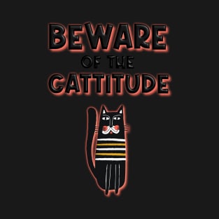 Beware of the Cattitude T-Shirt