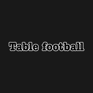 Table football T-Shirt