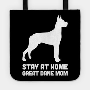 Great Dane - Funny Stay At Home Dog Mom Tote