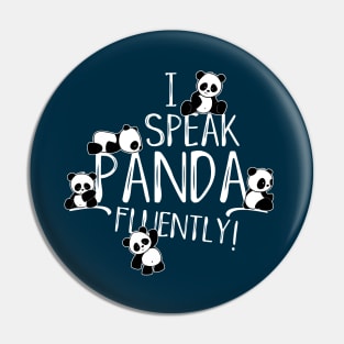 I Speak Panda Fluently! Cute Kawaii Pandas Pin