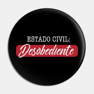 Estado Civil: Desobediente Pin