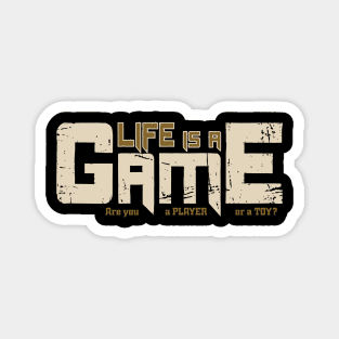 Life Is A Game Magnet