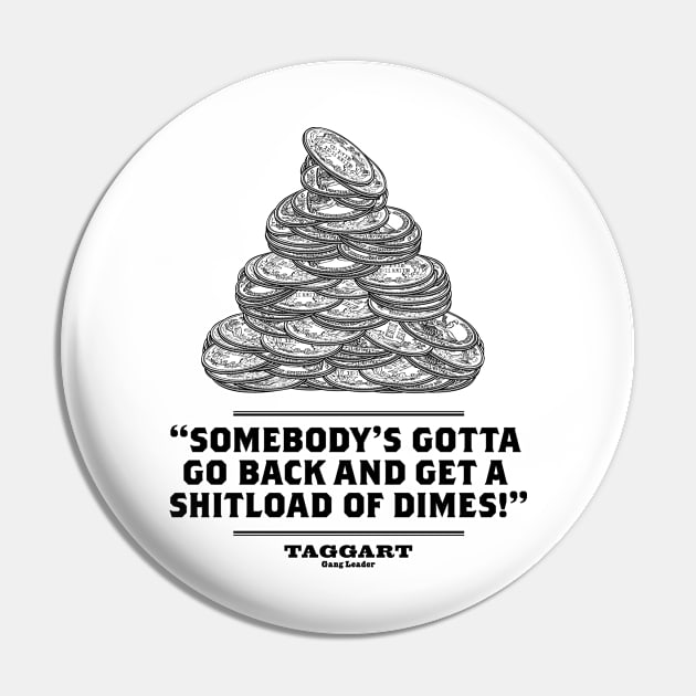 A Shitload of Dimes Pin by DAFTFISH