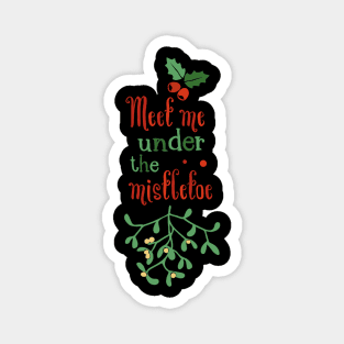 Meet Me Under the Mistletoe Funny Ugly Xmas Ugly Christmas Magnet