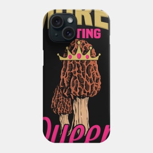 Morel Mushroom Hunting Queen design I Funny Fungi Gift Phone Case