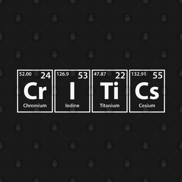 Critics (Cr-I-Ti-Cs) Periodic Elements Spelling by cerebrands