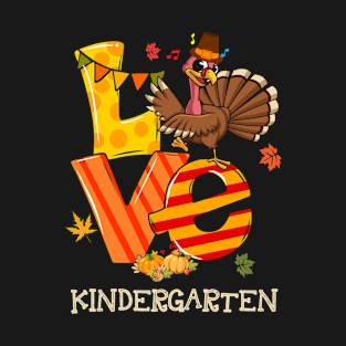 Love Kindergarten Turkey Happy Thanksgiving Kindergarten Teacher Women T-Shirt