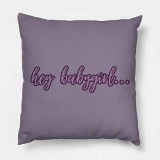 hey babygirl, criminal minds Pillow