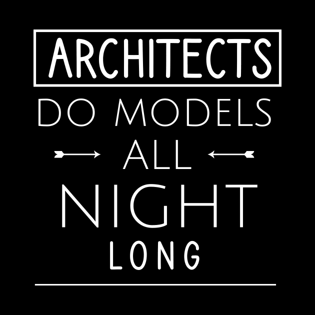 Architects do models all night long by cypryanus