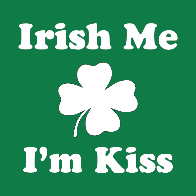 Irish Me I'm Kiss by CrazyCreature