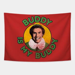 buddy is my buddy Tapestry