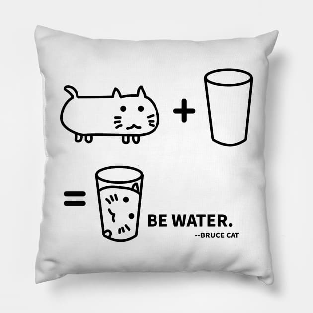 BE WATER - BRUCE CAT Pillow by MoreThanThat