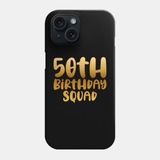 50th birthday squad Phone Case