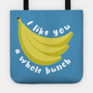 I Like You A Whole Bunch Banana Pun Tote