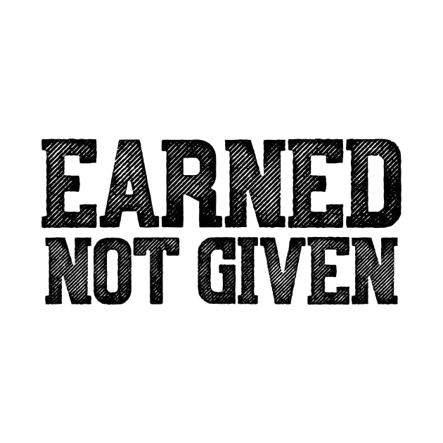 Earned Not Given by theoddstreet