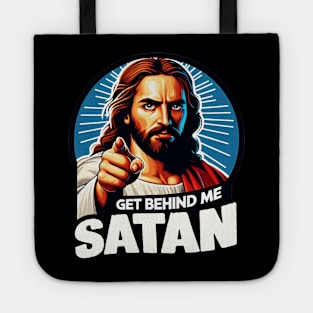 Get Behind Me Satan meme Jesus Christ Bible Quote Tote