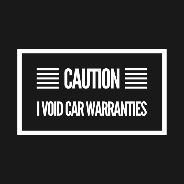 CAUTION: I Void Car Warranties by Shaddowryderz