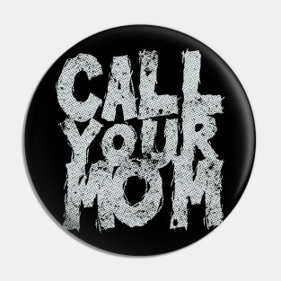 Call your mom - Retro Design Pin