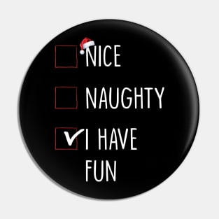 Nice Naughty I Have Fun Christmas List Pin