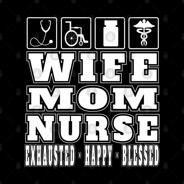 Wife Mom Nurse Exhausted Happy Blessed Gifts Nurse Practitioners by Envision Styles