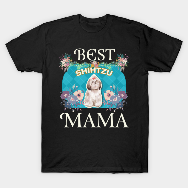 Discover Best shihtzu Mama - Gifts For Dog Moms Or shihtzu owners - Mom - T-Shirt